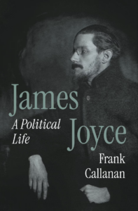 Cover of James Joyce: A Political Life by Frank Callalan